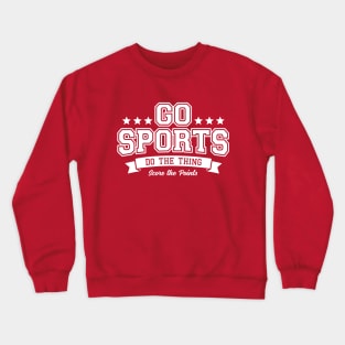 Go Sports Stars Do The Thing Crewneck Sweatshirt